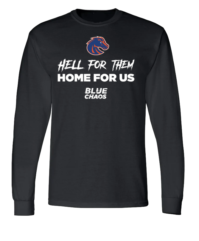 Pre-Order!!! Boise State Broncos Home For Us Long Sleeved T-Shirt